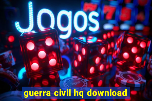 guerra civil hq download